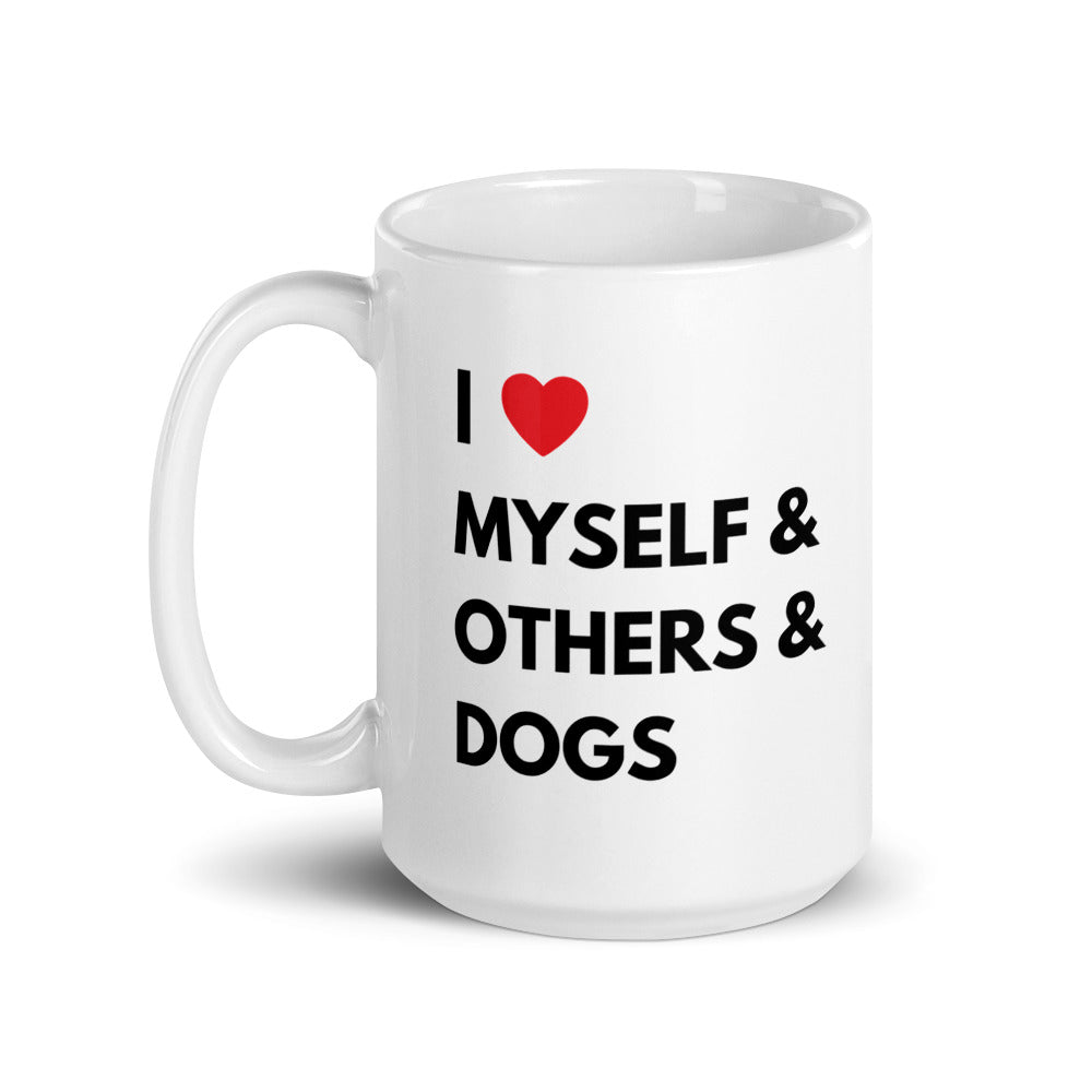 I Love Myself & Others & Dogs - Mug