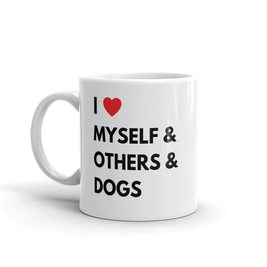 I Love Myself & Others & Dogs - Mug